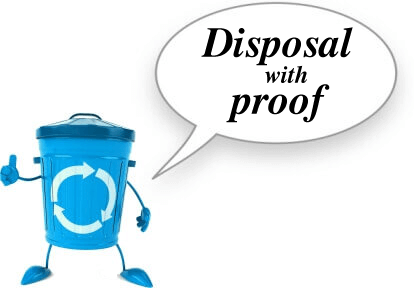 We are certified as a specialist disposal company: You will receive a suitable proof for your documents with every shipment.